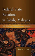 Federal-State Relations in Sabah, Malaysia: The Berjaya Administration, 1976-85 - Hardcover