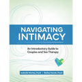 Navigating Intimacy: An Introductory Guide to Couples and Sex Therapy - Paperback