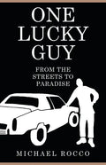 One Lucky Guy From the Streets to Paradise - Paperback