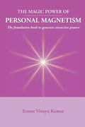 Magic Power of Personal Magnetism: A foundation book to develop personal attraction - Paperback
