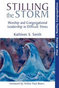 Stilling the Storm: Worship and Congregational Leadership in Difficult Times - Paperback