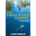 The Frog-Eyed Gospel - Paperback