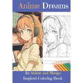 Anime Dreams: A Coloring Book Inspired by Japanese Art and Animation - Paperback