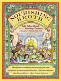 Nourishing Broth: An Old-Fashioned Remedy for the Modern World - Paperback