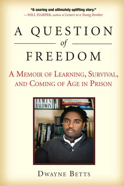 A Question of Freedom: A Memoir of Learning, Survival, and Coming of Age in Prison - Paperback