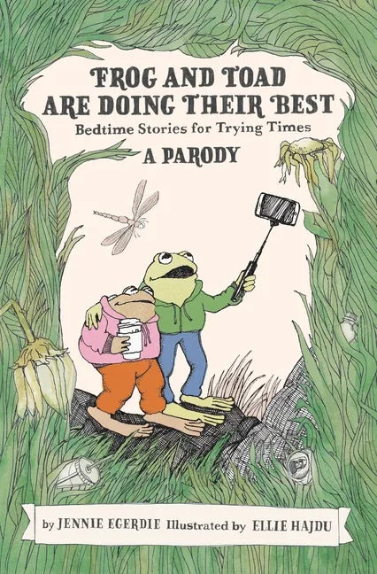 Frog and Toad Are Doing Their Best [A Parody]: Bedtime Stories for Trying Times - Hardcover