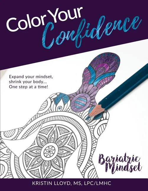 Color Your Confidence: Bariatric Mindset Coloring Book - Paperback