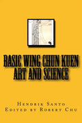 Basic Wing Chun Kuen: Art and Science - Paperback