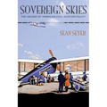 Sovereign Skies: The Origins of American Civil Aviation Policy - Hardcover