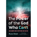The Power of the God Who Can't: God Always Does Everything God Can Do - Paperback