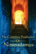 The Complete Prophecies of Nostradamus - Paperback