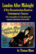 London After Midnight: A New Reconstruction Based on Contemporary Sources - Paperback