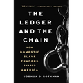 The Ledger and the Chain: How Domestic Slave Traders Shaped America - Paperback
