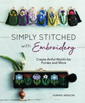 Simply Stitched with Embroidery: Embroidery Motifs for Purses and More - Paperback