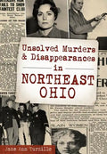 Unsolved Murders and Disappearances in Northeast Ohio - Paperback