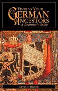 Finding Your German Ancestors: A Beginner's Guide - Hardcover