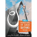 Mike's Unforgettable St. Louis History, For Kids - Paperback