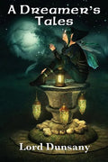A Dreamer's Tales - Hardcover