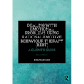 Dealing with Emotional Problems Using Rational Emotive Behaviour Therapy (REBT): A Client's Guide - Paperback