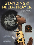 Standing in the Need of Prayer: A Modern Retelling of the Classic Spiritual - Hardcover