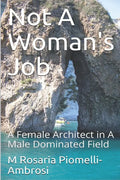 Not A Woman's Job: A Female Architect in A Male Dominated Field - Paperback