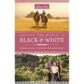 Around the World in Black and White: Traveling as a Biracial, Blended Family - Paperback
