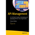 API Management: An Architect's Guide to Developing and Managing APIs for Your Organization - Paperback