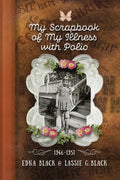 My Scrapbook of My Illness with Polio, 1946-1951 - Paperback