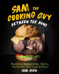 Sam the Cooking Guy: Between the Buns: Burgers, Sandwiches, Tacos, Burritos, Hot Dogs & More - Hardcover