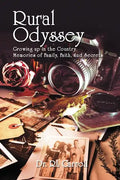 Rural Odyssey Hc: Growing up in the Country. Memories of Family, Faith, and Secrets - Hardcover
