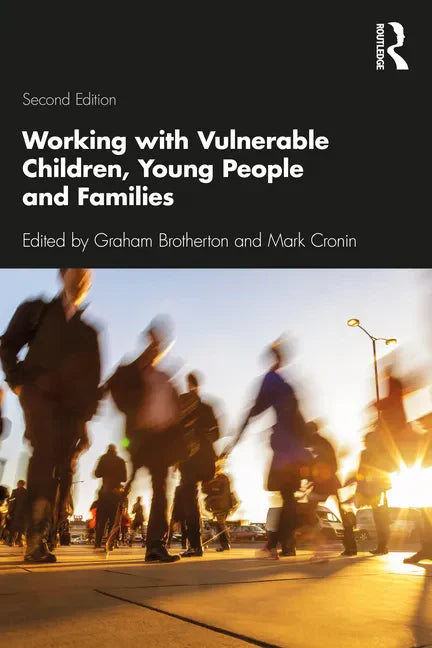 Working with Vulnerable Children, Young People and Families - Paperback