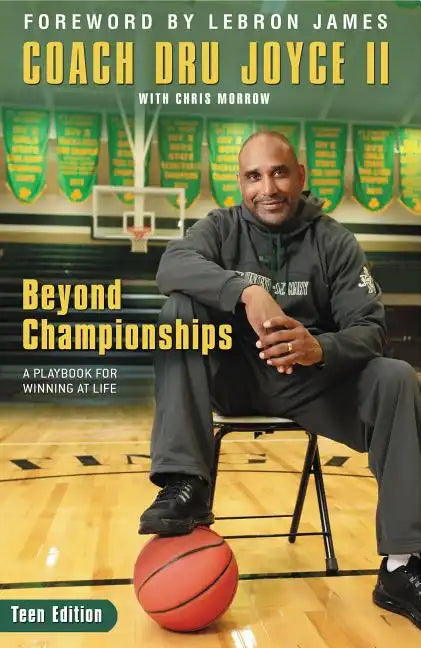 Beyond Championships Teen Edition: A Playbook for Winning at Life - Paperback