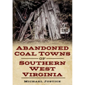 Abandoned Coal Towns of Southern West Virginia - Paperback