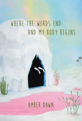Where the Words End and My Body Begins - Paperback