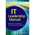 It Leadership Manual: Roadmap to Becoming a Trusted Business Partner - Hardcover