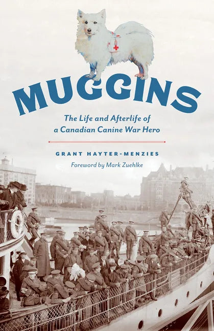 Muggins: The Life and Afterlife of a Canadian Canine War Hero - Paperback