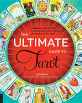 The Ultimate Guide to Tarot: A Beginner's Guide to the Cards, Spreads, and Revealing the Mystery of the Tarot - Paperback