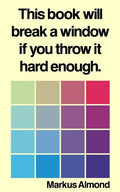 This Book Will Break A Window If You Throw It Hard Enough - Paperback