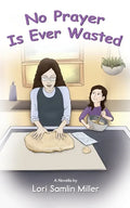 No Prayer Is Ever Wasted - Paperback
