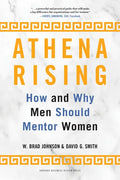 Athena Rising: How and Why Men Should Mentor Women - Hardcover