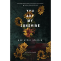 You Are My Sunshine and Other Stories - Paperback