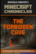 The Forbidden Cave (Minecraft Adventures - A Minecraft Novel): Minecraft Chronicles, Book 1 - Paperback