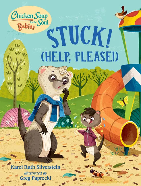 Chicken Soup for the Soul Babies: Stuck! (Help Please!) - Board Book
