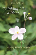 Thinking Like a Plant: A Living Science for Life - Paperback