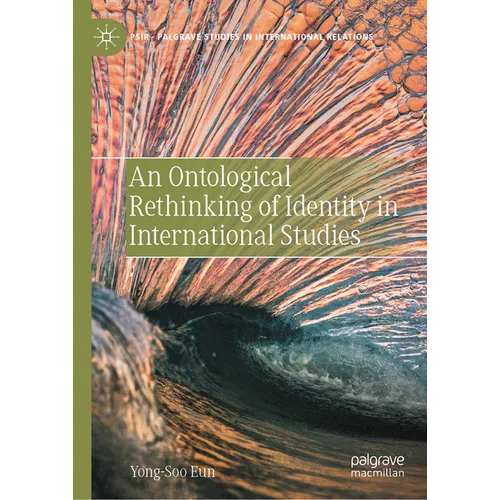 An Ontological Rethinking of Identity in International Studies - Hardcover