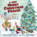 A Very Merry Christmas Prayer: A Sweet Poem of Gratitude for Holiday Joys, Family Traditions, and Baby Jesus - Board Book