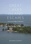 Great Lakes Island Escapes: Ferries and Bridges to Adventure - Paperback