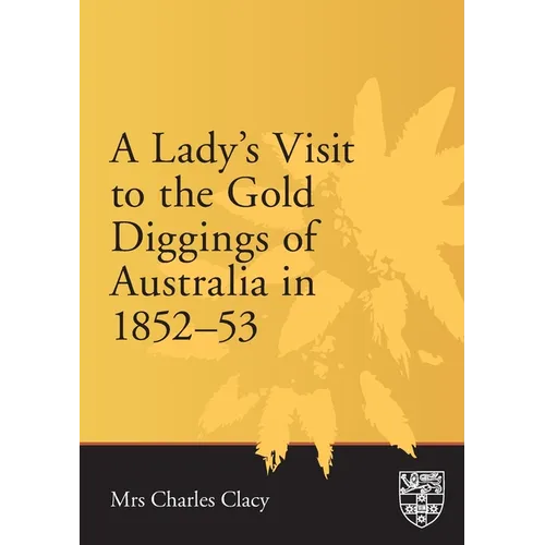 Lady's Visit to the Gold Diggings of Australia in 1852-53 - Paperback