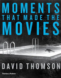 Moments That Made the Movies - Hardcover