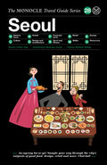 The Monocle Travel Guide to Seoul: The Monocle Travel Guide Series - Hardcover